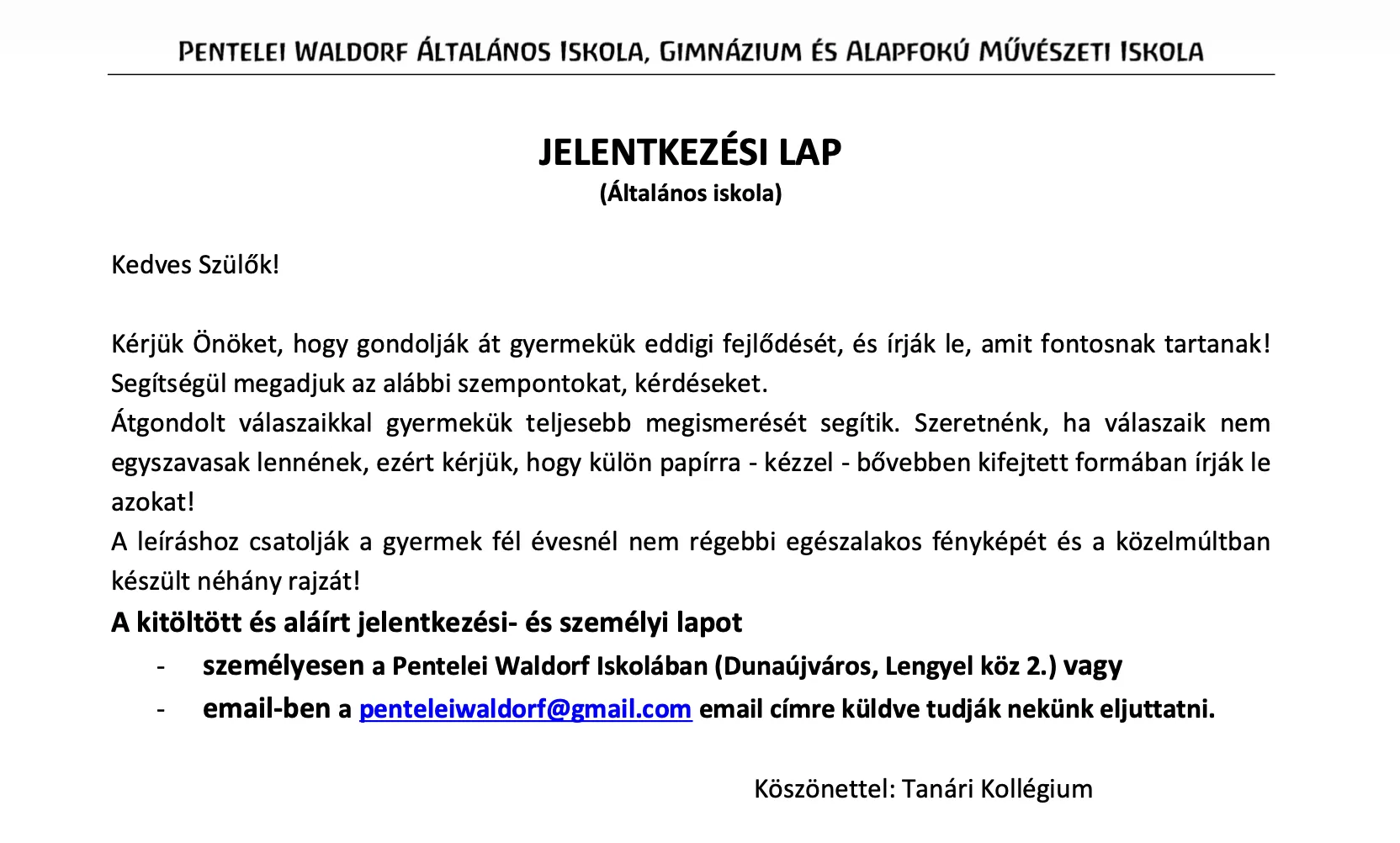 Ügyelet a jelentkezési lapok leadásához